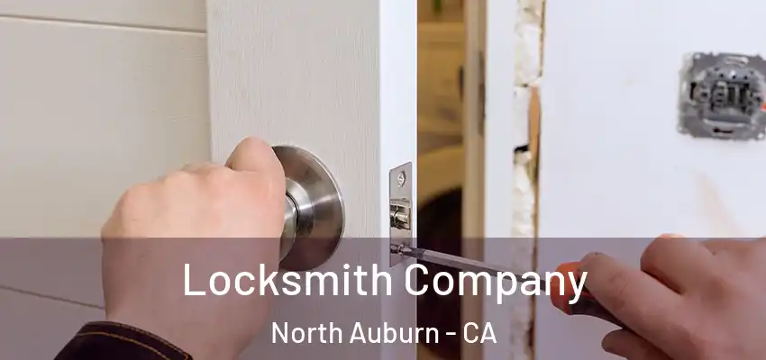  Locksmith Company North Auburn - CA